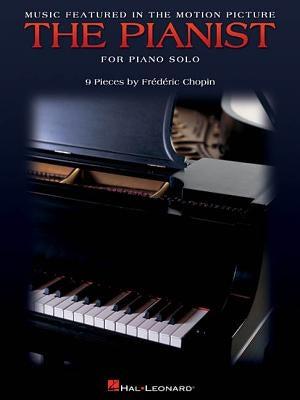 Music Featured in the Motion Picture the Pianist: For Piano Solo by Chopin, Frederic