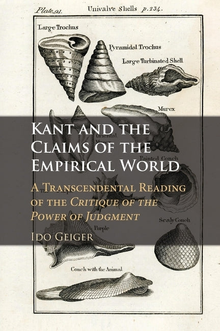Kant and the Claims of the Empirical World by Geiger, Ido
