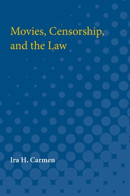 Movies, Censorship, and the Law by Carmen, Ira
