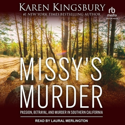 Missy's Murder: Passion, Betrayal, and Murder in Southern California by Kingsbury, Karen