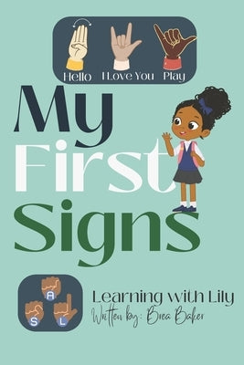 My First Signs: Learning with Lily by Baker, Sandra
