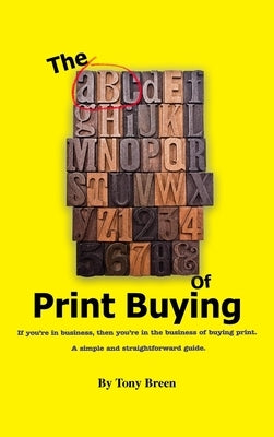 The ABC of Print Buying by Breen, Tony