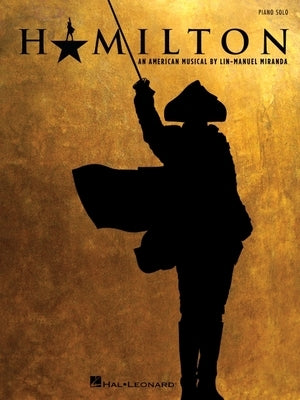 Hamilton: An American Musical by Miranda, Lin-Manuel