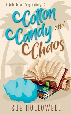 Cotton Candy and Chaos by Hollowell, Sue