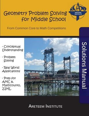 Geometry Problem Solving for Middle School Solutions Manual: From Common Core to Math Competitions by Ren, Kelly