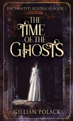 The Time Of The Ghosts by Polack, Gillian