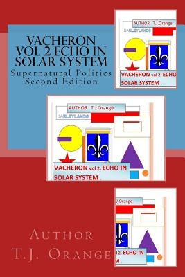 Vacheron Vol 2 ECHO IN SOLAR SYSTEM: Supernatural Politics by Wiley, Paul S.