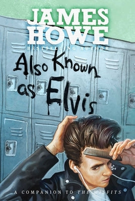 Also Known as Elvis by Howe, James