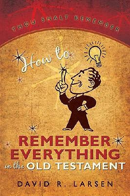 How to Remember Everything in the OT by Larsen, Davis