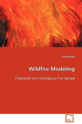 Wildfire Modeling by Koo, Eunmo