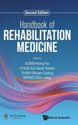 Handbook of Rehabilitation Medicine (2nd Edition) by Keng He Kong