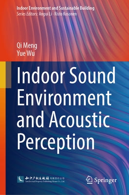 Indoor Sound Environment and Acoustic Perception by Meng, Qi