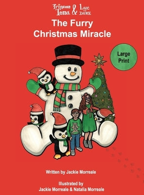 Princess Tessa & Luc the Duke: The Furry Christmas Miracle by Morreale, Jackie