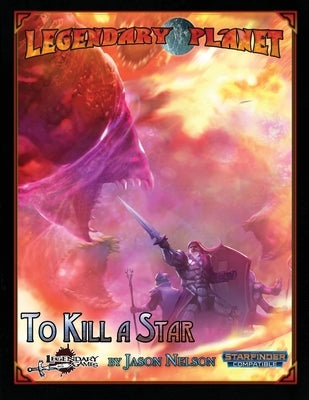 Legendary Planet: To Kill a Star: Starfinder by Drader, Darrin