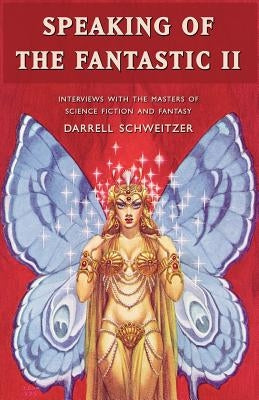 Speaking of the Fantastic II by Schweitzer, Darrell