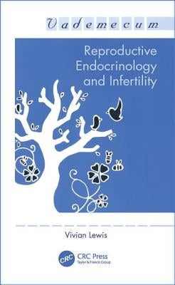 Reproductive Endocrinology and Infertility by Lewis, Vivian