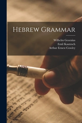 Hebrew Grammar by Kautzsch, Emil