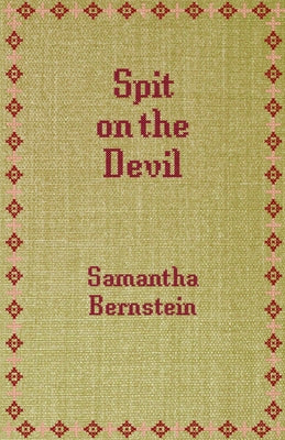 Spit on the Devil by Bernstein, Samantha