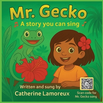 Mr. Gecko-A Story You Can Sing by Lamoreux, Catherine