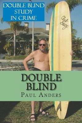 Double Blind: Blindsided and Blind as a Bat Ray by Anders, Paul