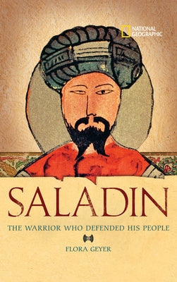 Saladin: The Muslim Warrior Who Defended His People by Geyer, Flora