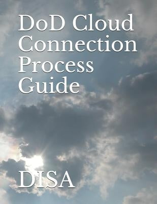 DoD Cloud Connection Process Guide: Disa by Disa