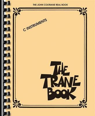 The Trane Book: The John Coltrane Real Book by Coltrane, John