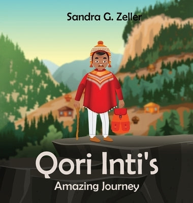 Qori Inti's Amazing Journey by G. Zeller, Sandra