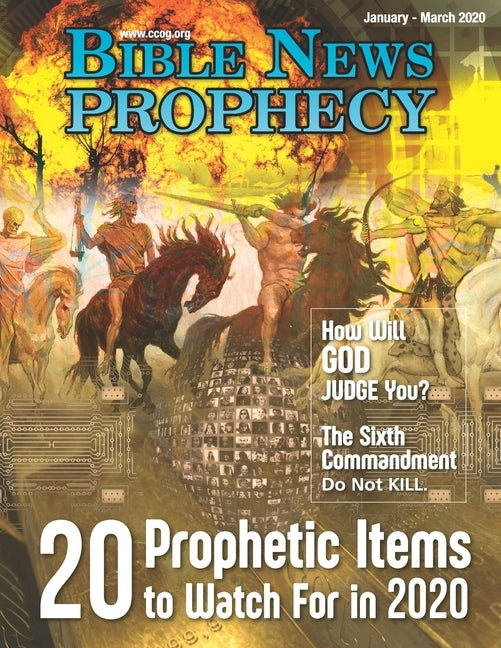 Bible News Prophecy Magazine January-March 2020: 20 Prophetic Items to Watch For in 2020 by Of God, Continuing Church