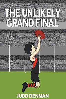 The Unlikely Grand Final by Denman, Judd