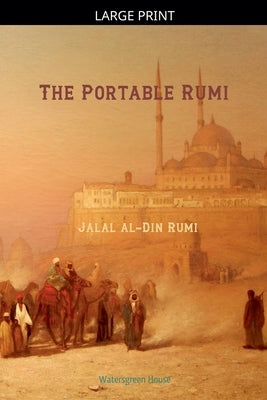 The Portable Rumi by Rumi, Jalalu'l-Din