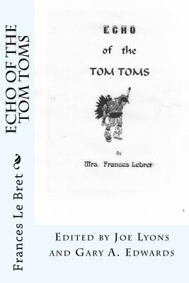 Echo of The Tom Toms by Edwards, Gary A.