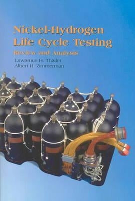 Nickel-Hydrogen Life Cycle Testing: Review and Analysis by Thaller, Lawrence H.