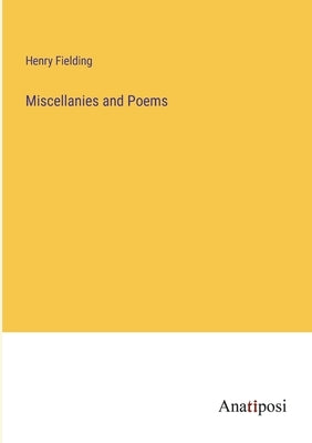 Miscellanies and Poems by Fielding, Henry