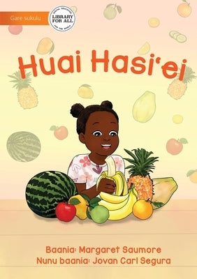 I Love Eating Fruit - Huai Hasi'ei by Saumore, Margaret