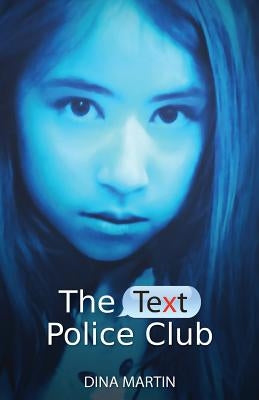 The Text Police Club by Martin, Dina