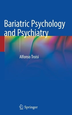 Bariatric Psychology and Psychiatry by Troisi, Alfonso