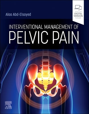Interventional Management of Pelvic Pain by Abd-Elsayed, Alaa