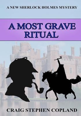 A Most Grave Ritual: A New Sherlock Holmes Mystery in Large Print by Copland, Craig Stephen