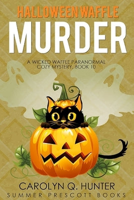 Halloween Waffle Murder by Hunter, Carolyn Q.
