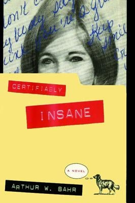 Certifiably Insane by Bahr, Arthur W.