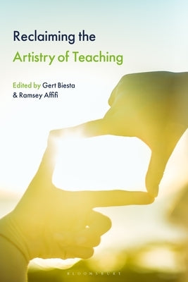 Reclaiming the Artistry of Teaching by Biesta, Gert
