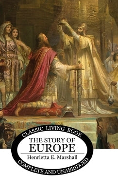 The Story of Europe by Marshall, Henrietta E.