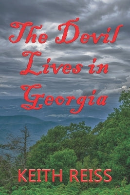 The Devil Lives in Georgia by Reiss, Keith