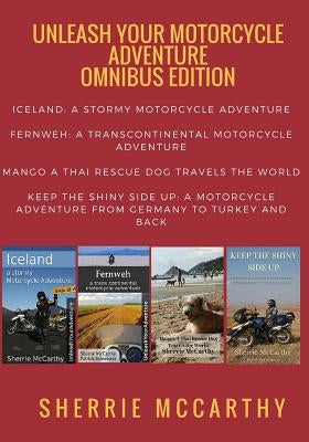 Unleash Your Motorcycle Adventure: Volumes 1 - 4 Collection: Iceland a Stormy Motorcycle Adventure, Fernweh: Transcontinental Motorcycle Adventure, Ma by Schweizer, Patrick