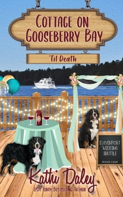 Cottage on Gooseberry Bay: 'Til Death by Daley, Kathi