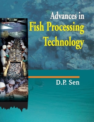 Advances in Fish Processing Technology by Sen, D. P.