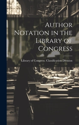 Author Notation in the Library of Congress by Of Congress Classification Division