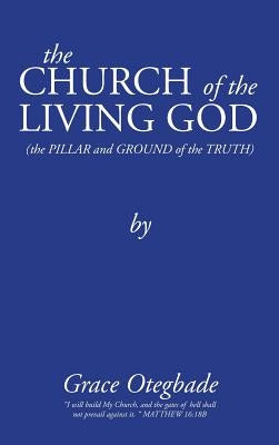 The Church of the Living God by Otegbade, Grace