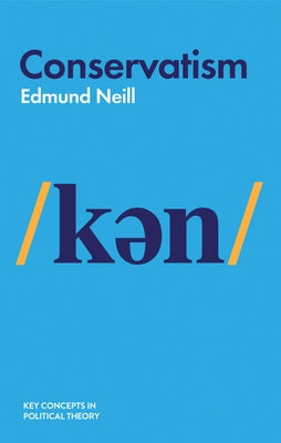 Conservatism by Neill, Edmund
